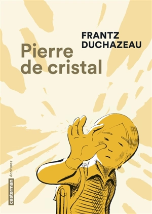 Pierre de cristal - Frantz Duchazeau