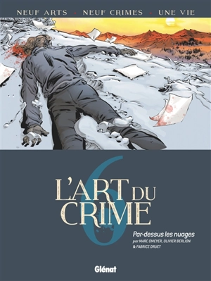 L'art du crime. Vol. 6. Par-dessus les nuages - Marc Omeyer