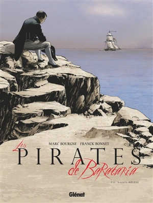 Les pirates de Barataria. Vol. 11. Sainte-Hélène - Marc Bourgne