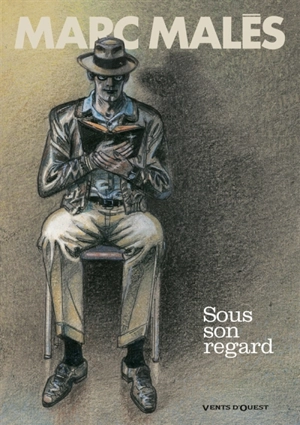 Sous son regard - Marc Malès