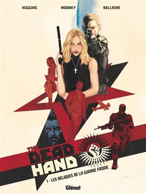The dead hand. Vol. 1. Les reliques de la guerre froide - Kyle Higgins