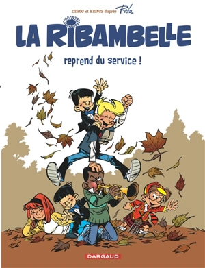 Les nouvelles aventures de la ribambelle. Vol. 1. La ribambelle reprend du service ! - Zidrou