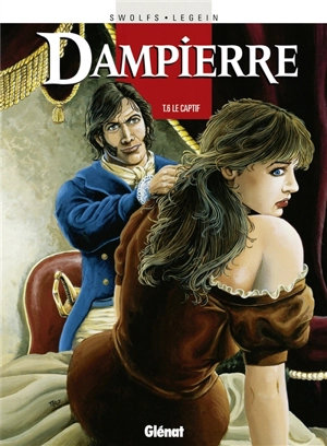 Dampierre. Vol. 6. Le captif - Yves Swolfs