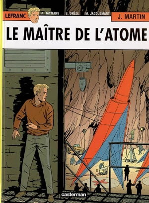 Lefranc. Vol. 17. Le maître de l'atome - Jacques Martin