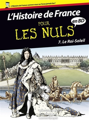 L'histoire de France pour les nuls en BD. Vol. 7. Le Roi-Soleil - Laurent Queyssi