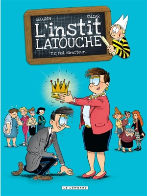 L'instit Latouche. Vol. 2. Moi, directeur... - Falzar