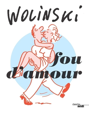 Fou d'amour - Georges Wolinski