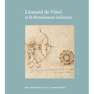 Léonard de Vinci et la Renaissance italienne : exposition, Cabinet des dessins Jean Bonna, Beaux-arts de Paris, 25 janvier-19 avril 2019