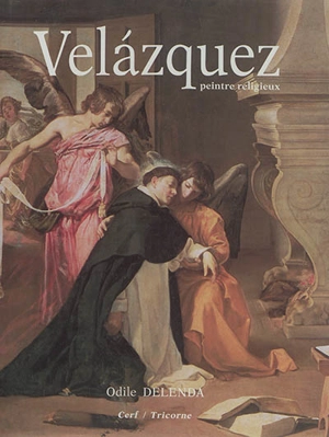 Velazquez : peintre religieux - Odile Delenda