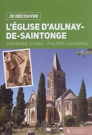 L'église d'Aulnay-de-Saintonge - Catherine Dumas