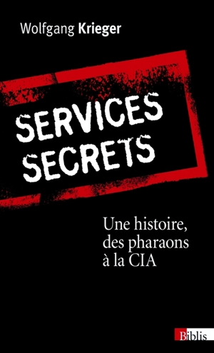 Services secrets : une histoire, des pharaons à la CIA - Wolfgang Krieger