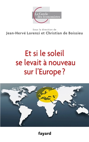 Et si le soleil se levait à nouveau sur l'Europe ? - Cercle des économistes (France)