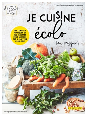 Je cuisine écolo (ou presque) - Louise Browaeys