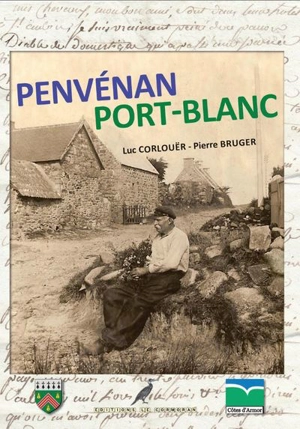 Penvénan Port-Blanc : histoires et anecdotes - Luc Corlouër