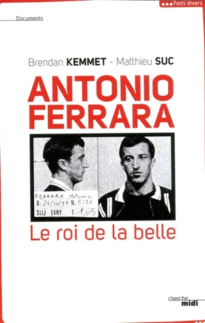 Antonio Ferrara : le roi de la belle - Brendan Kemmet