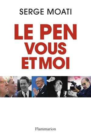 Le Pen, vous et moi - Serge Moati