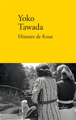 Histoire de Knut - Yoko Tawada