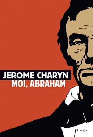 Moi, Abraham - Jerome Charyn