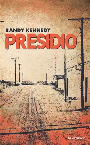 Presidio - Randy Kennedy