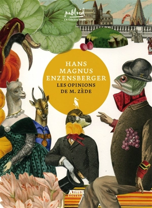 Les opinions de M. Zède : miettes de sa pensée collectées par ses auditeurs - Hans Magnus Enzensberger