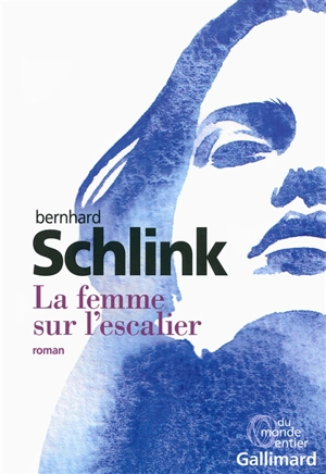 La femme sur l'escalier - Bernhard Schlink