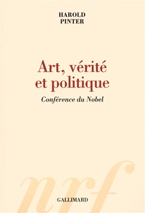 Art, vérité et politique : conférence du Nobel - Harold Pinter