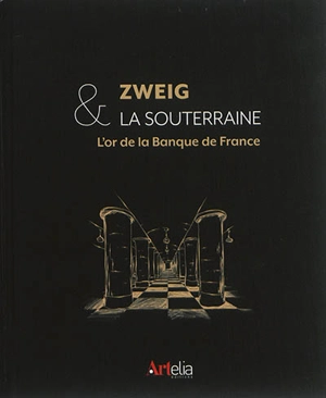 Zweig & la Souterraine : l'or de la Banque de France