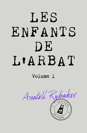 Les enfants de l'Arbat. Vol. 1 - Anatoli Rybakov