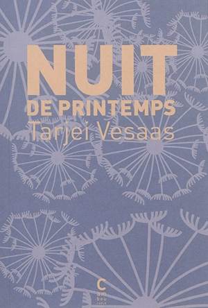 Nuit de printemps - Tarjei Vesaas