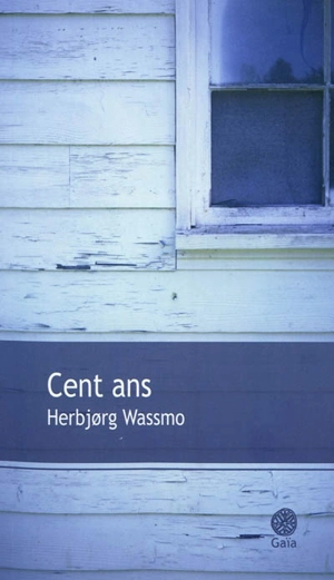 Cent ans - Herbjorg Wassmo