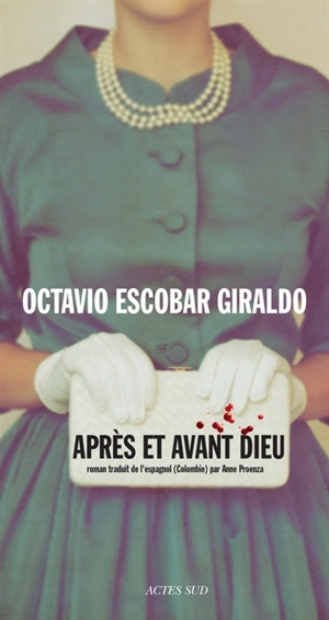 Après et avant Dieu - Octavio Escobar Giraldo