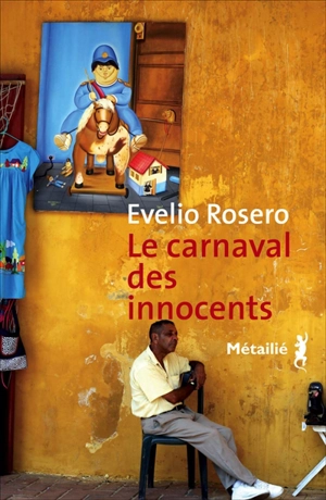 Le carnaval des innocents - Evelio Rosero Diago