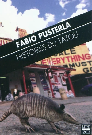 Histoires du tatou. Storie dell'armadillo - Fabio Pusterla