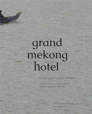 Grand Mekong hotel - Jean-Christophe Norman