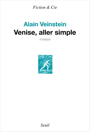 Venise, aller simple - Alain Veinstein