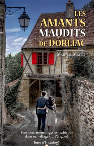 Les amants maudits de Dorliac - Martial Maury