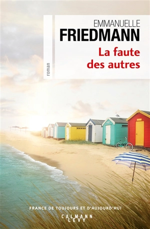 La faute des autres - Emmanuelle Friedmann