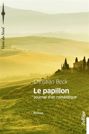 Le papillon : journal d'un romantique - Christian Beck