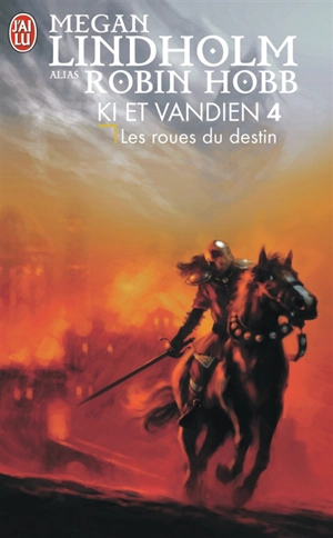 Le cycle de Ki et Vandien. Vol. 4. Les roues du destin - Megan Lindholm