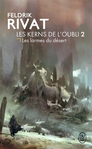 Les Kerns de l'Oubli. Vol. 2. Les larmes du désert - Feldrik Rivat