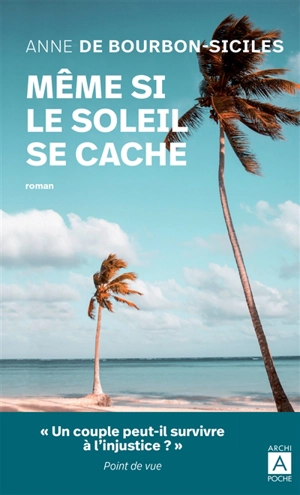 Même si le soleil se cache - Anne de Bourbon-Siciles