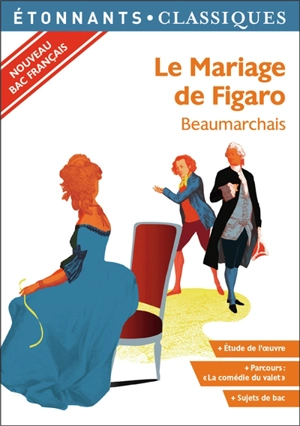 Le mariage de Figaro : nouveau bac français - Pierre-Augustin Caron de Beaumarchais