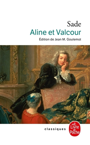 Aline et Valcour ou Le roman philosophique : écrit à la Bastille un an avant la Révolution de France - Donatien Alphonse François de Sade