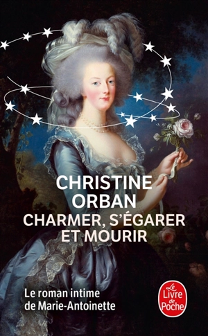 Charmer, s'égarer et mourir - Christine Orban