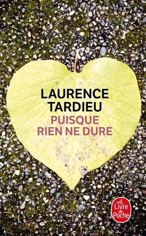 Puisque rien ne dure - Laurence Tardieu