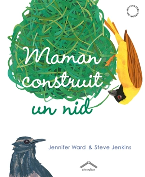 Maman construit un nid - Jennifer Ward