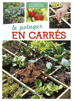 Le potager en carrés - Gérard Sasias