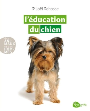 L'éducation du chien - Joël Dehasse