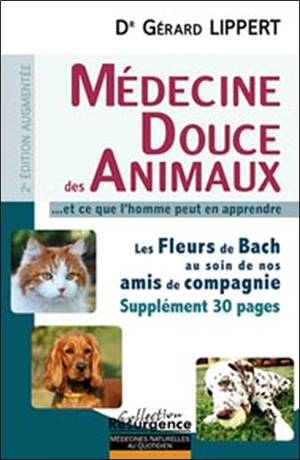 La médecine douce des animaux : et ce que l'homme peut en apprendre - Gérard Lippert