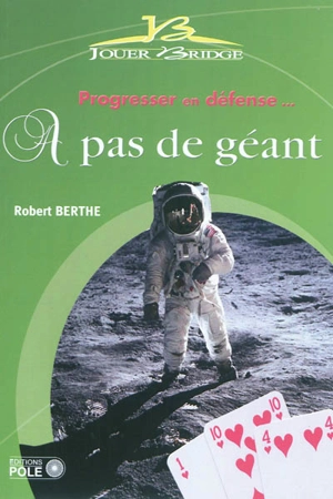 A pas de géant : progresser en défense - Robert Berthe